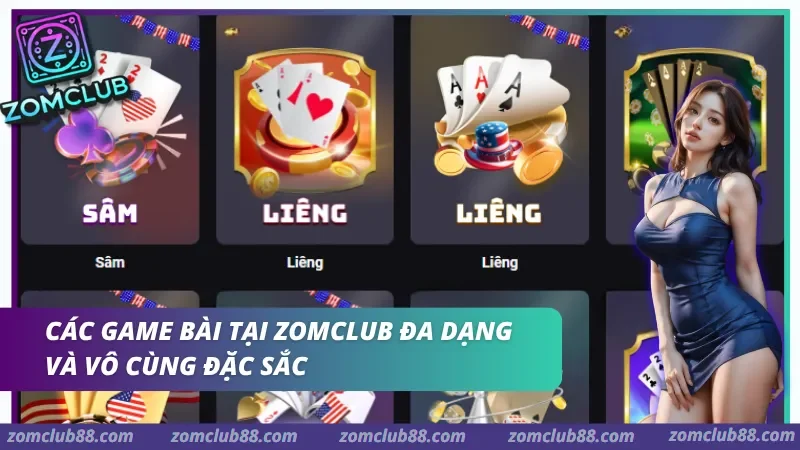 Kho trò chơi game bài đa dạng tại ZomClub