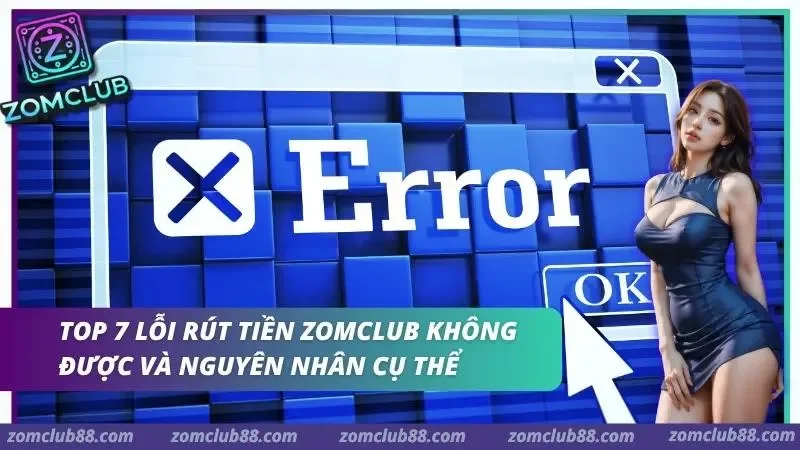 Các trạng thái lỗi rút tiền Zomclub như lệnh bị treo bị từ chối hoặc chờ xử lý