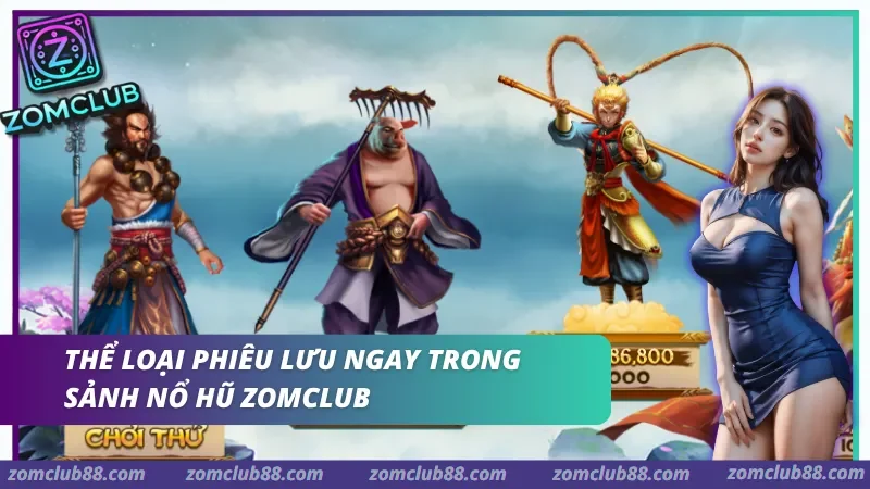 Nổ hũ jackpot phiên bản phiêu lưu tại ZomClub