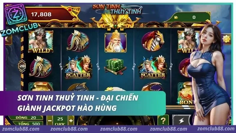 Sơn Tinh Thủy Tinh trong top slot nổ hũ Zomclub phù hợp người thích chủ đề chiến đấu và biết kiểm soát vốn