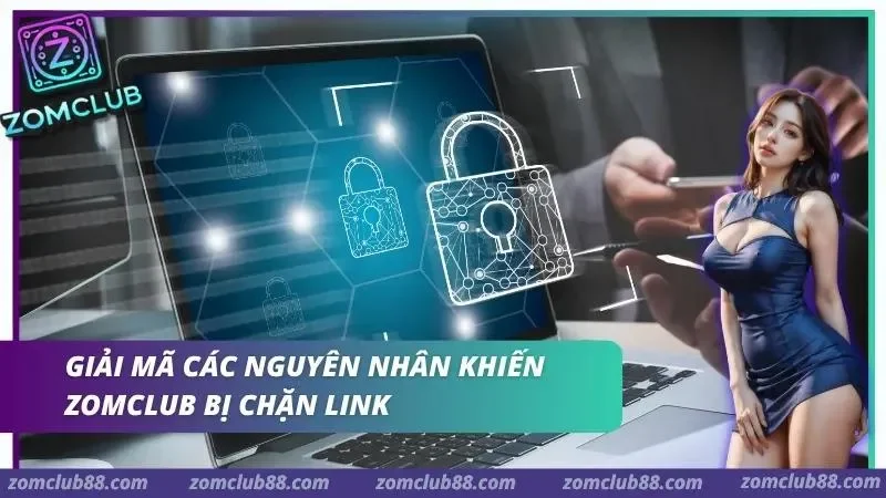 Hình ảnh Zomclub Bi Chan Link 1 1 trong bài viết ZomClub Bị Chặn Link - Cách Vào Nhanh Và An Toàn Nhất 2026. Lý do gây ra việc ZomClub bị chặn link